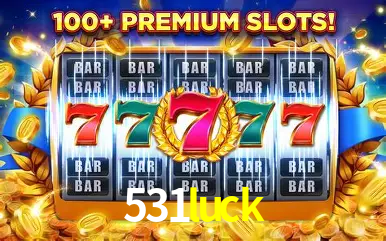 Descubra o Mundo do Cassino Online com 531luck